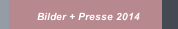 Bilder + Presse 2014